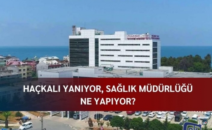 Haçkalı yanıyor, Sağlık Müdürlüğü ne yapıyor ?