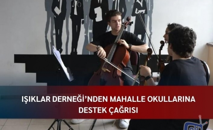 IŞIKLAR DERNEĞİ’NDEN MAHALLE OKULLARINA DESTEK ÇAĞRISI