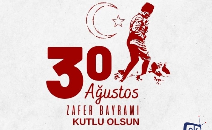 30 Ağustos Zafer Bayramı kutlu olsun
