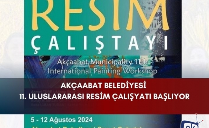 Akçaabat Belediyesi 11. uluslararası resim çalıştayı başlıyor