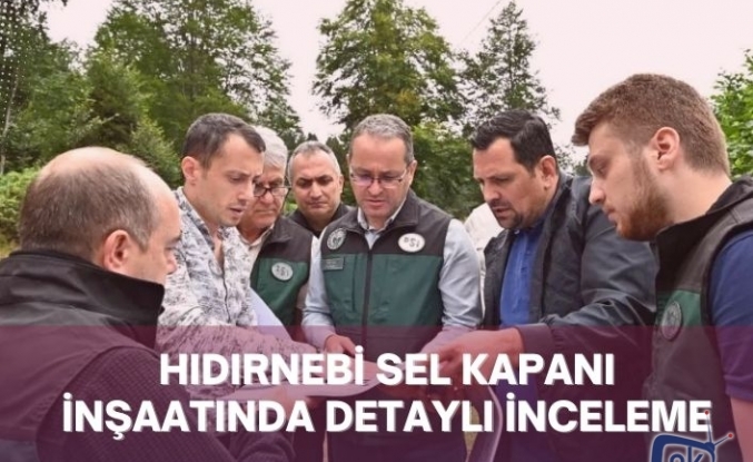 HIDIRNEBİ SEL KAPANI İNŞAATINDA DETAYLI İNCELEME