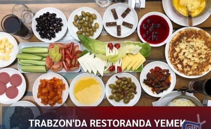 Trabzon'da Restoranda yemek hayal oldu