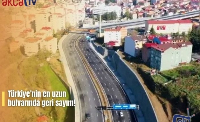 Türkiye’nin en uzun bulvarında geri sayım!