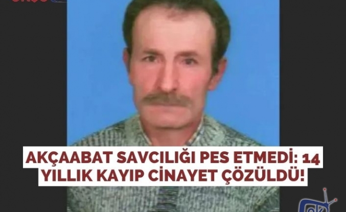 AKÇAABAT SAVCILIĞI PES ETMEDİ: 14 YILLIK KAYIP CİNAYET ÇÖZÜLDÜ!