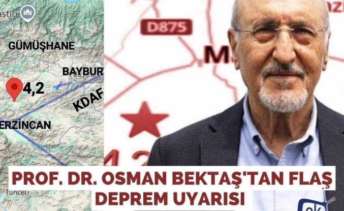 Prof. Dr. Osman Bektaş'tan flaş deprem uyarısı