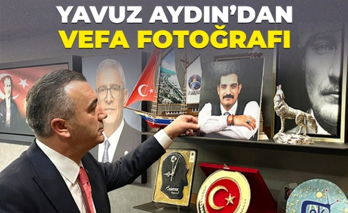 Yavuz Aydın'dan vefa fotoğrafı