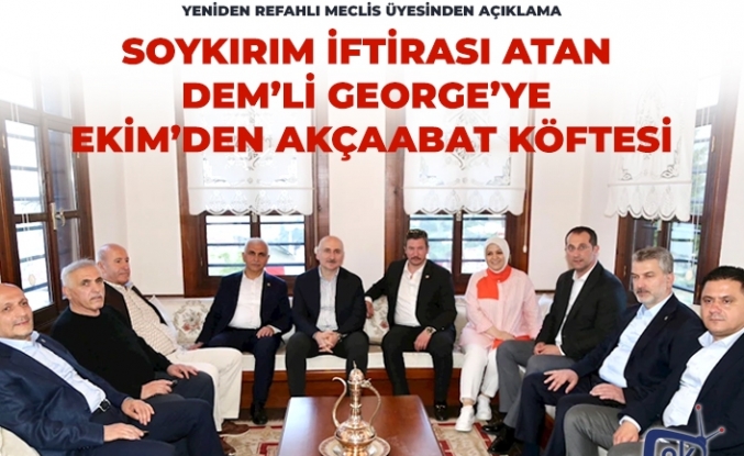 SOYKIRIM İFTİRASI ATAN DEM'Lİ GEORGE'YE EKİM'DEN AKÇAABAT KÖFTESİ