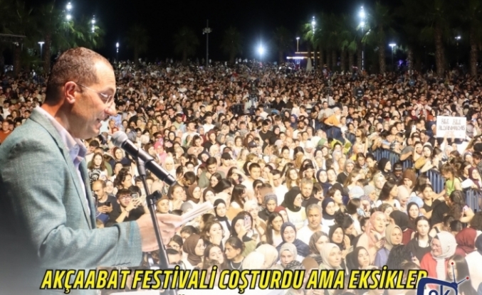 Akçaabat Festivali Coşturdu Ama Eksikler Gözden Kaçmadı