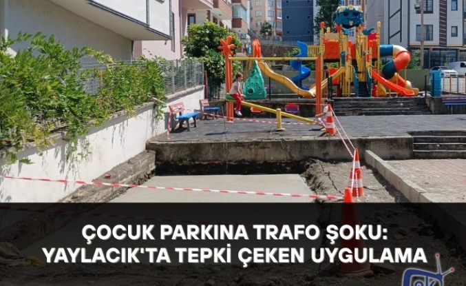 Çocuk Parkına Trafo Şoku: Yaylacık'ta Tepki Çeken Uygulama