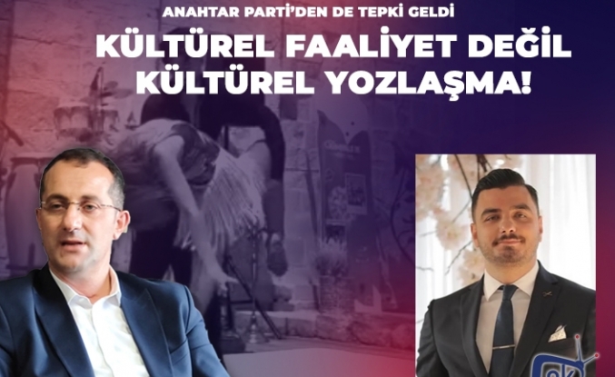 Kültürel faaliyet değil kültürel yozlaşma!