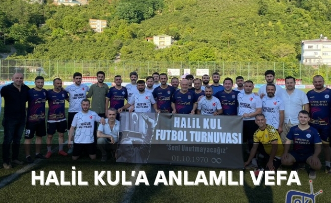 Halil Kul’a Anlamlı Vefa