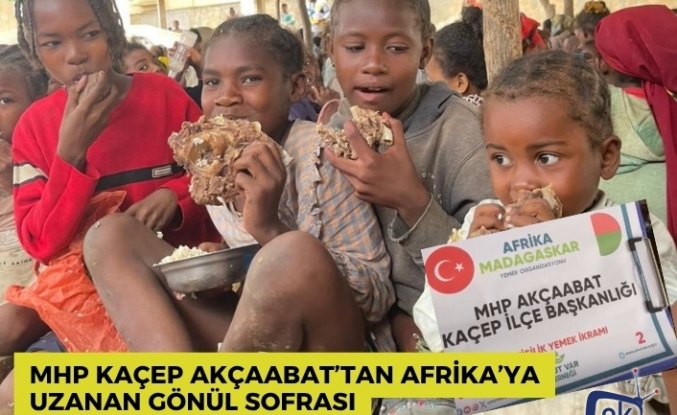 MHP KAÇEP Akçaabat’tan Afrika’ya Uzanan Gönül Sofrası