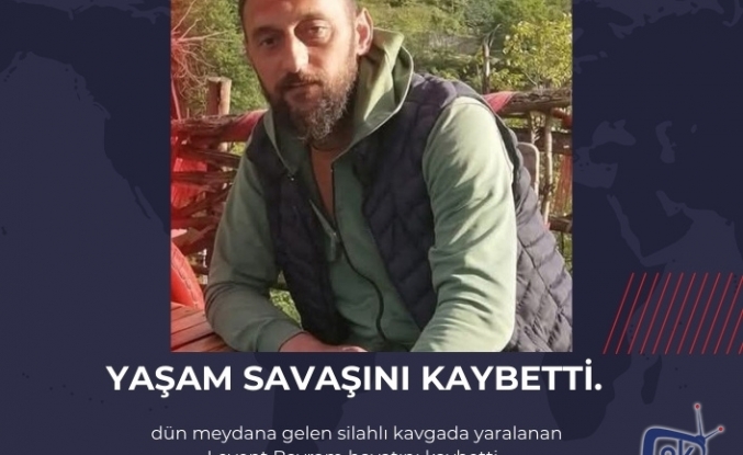 Yaşam savaşını kaybetti