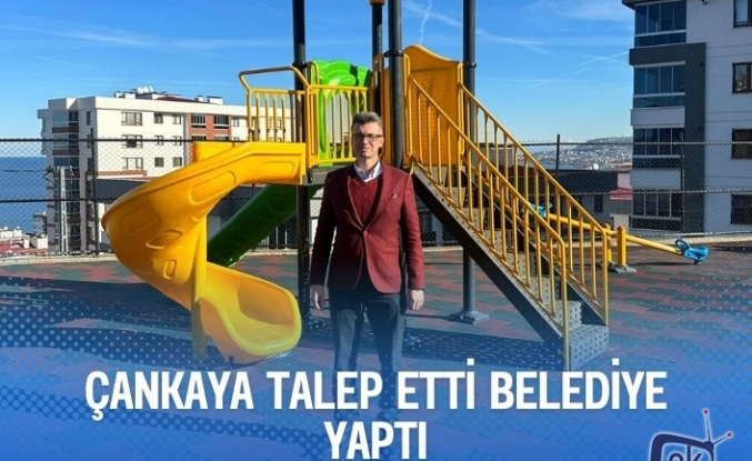 Çankaya talep etti Belediye yaptı