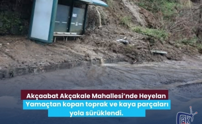 Akçaabat Akçakale Mahallesi’nde Heyelan