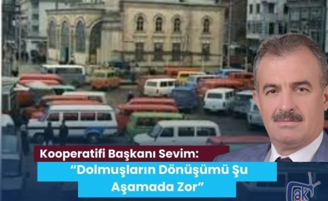 Akçaabat Mersin Minibüsçüler Kooperatifi Başkanı Sevim: “Dolmuşların Dönüşümü Şu Aşamada Zor”