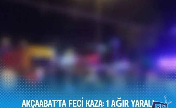 AKÇAABAT’TA FECİ KAZA: 1 AĞIR YARALI