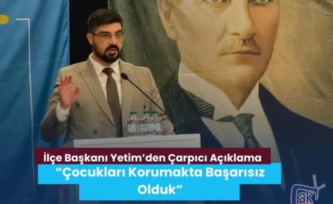 İYİ Parti Akçaabat İlçe Başkanı’ndan Çarpıcı Açıklama: “Çocukları Korumakta Başarısız Olduk”
