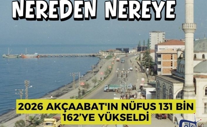 Akçaabat'ın nüfus 131 bin 162’ye yükseldi