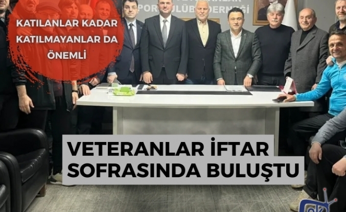 Veteranlar iftar sofrasında buluştu