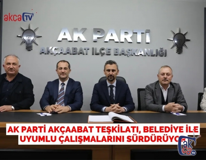 AK Parti Akçaabat Teşkilatı, Belediye ile Uyumlu Çalışmalarını Sürdürüyor