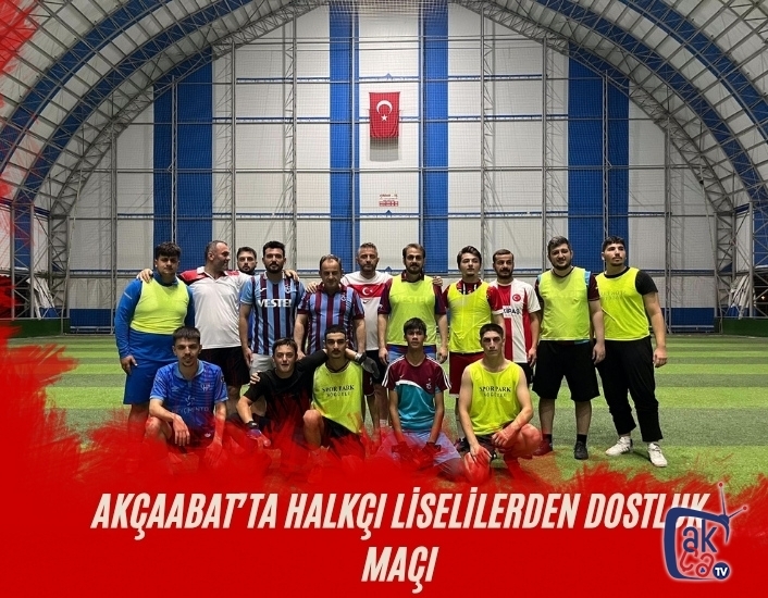 Akçaabat’ta Halkçı Liselilerden Dostluk Maçı