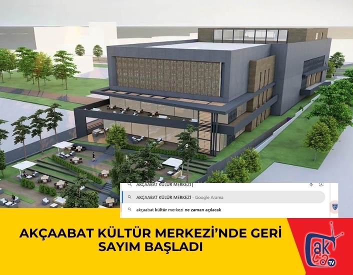 Akçaabat Kültür Merkezi’nde Geri Sayım Başladı