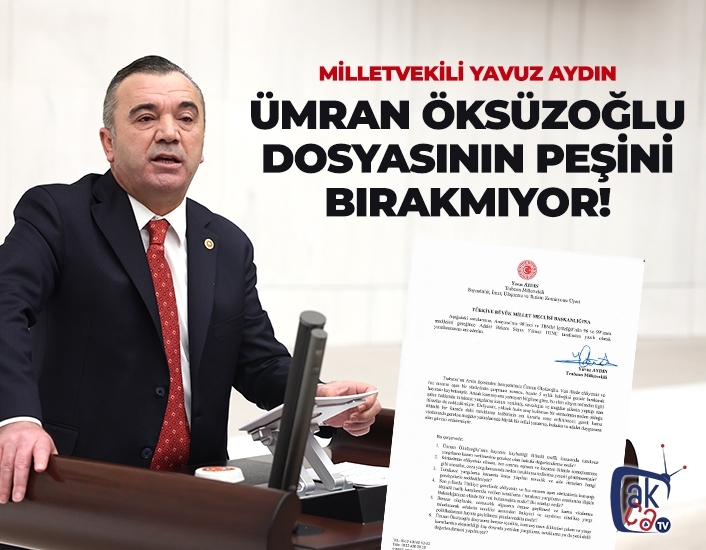 Milletvekili Aydın, Ümran Öksüzoğlu dosyasının peşini bırakmıyor!