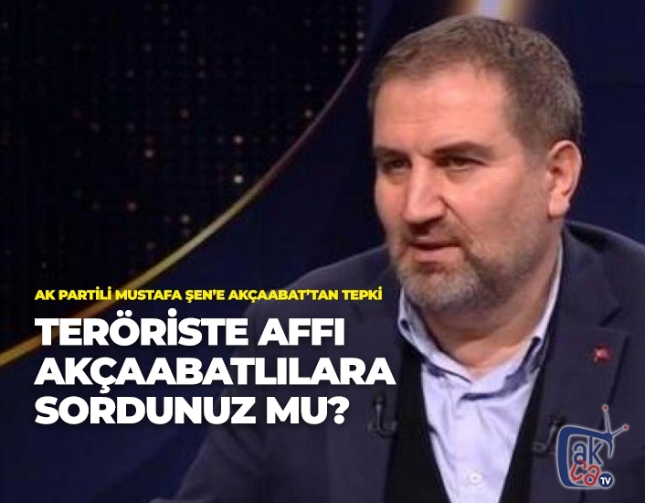 Teröriste affı Akçaabatlılara sordunuz mu?