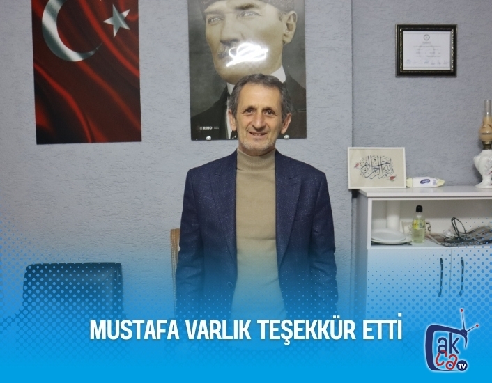 MUSTAFA VARLIK TEŞEKKÜR ETTİ