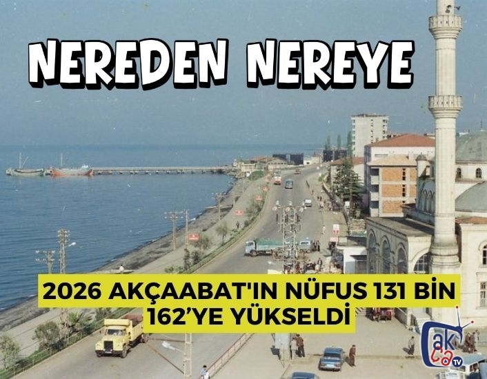 Akçaabat'ın nüfus 131 bin 162’ye yükseldi
