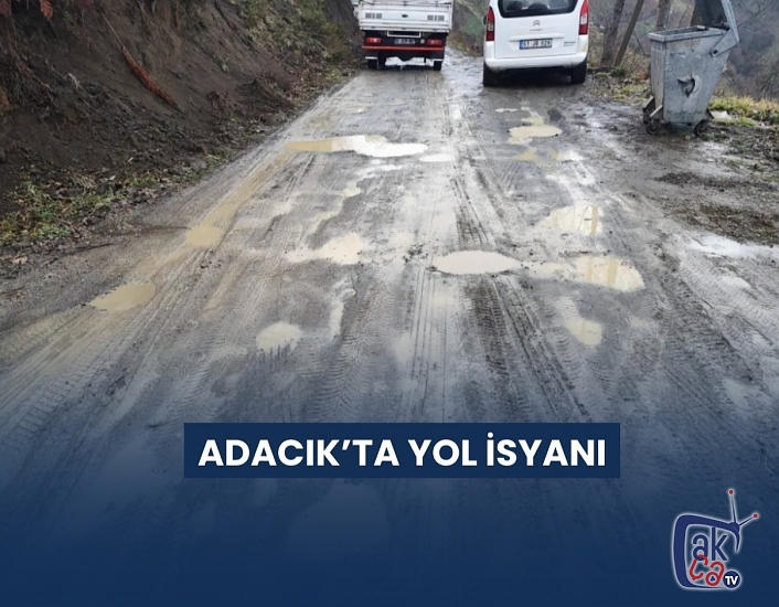 ADACIK’TA YOL İSYANI