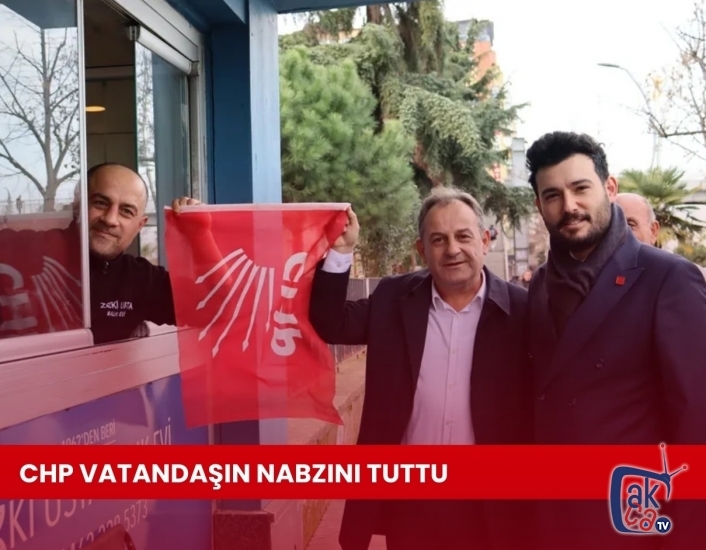 CHP VATANDAŞIN NABZINI TUTTU