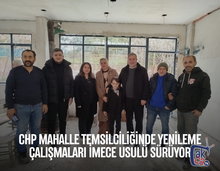 CHP Mahalle Temsilciliğinde Yenileme Çalışmaları İmece Usulü Sürüyor