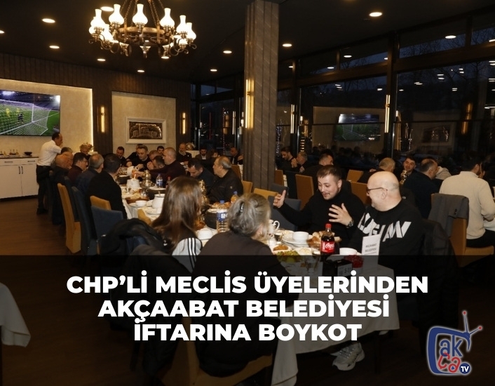 CHP’li Meclis Üyelerinden Akçaabat Belediyesi'nin iftarına boykot