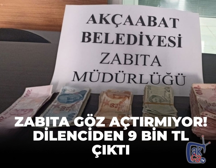 Zabıta göz açtırmıyor: dilenciden 9 bin lira çıktı