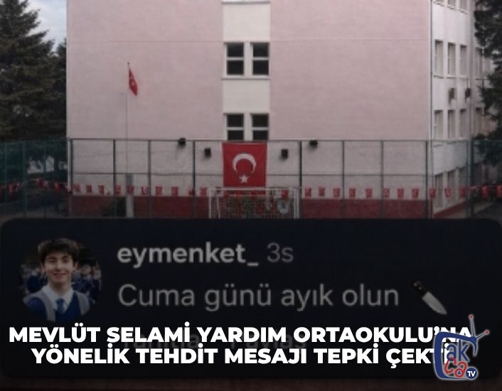 Mevlüt Selami Yardım Ortaokulu’na Yönelik Tehdit Mesajı Tepki Çekti